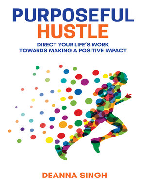 cover image of Purposeful Hustle: Direct Your Life's Work Towards Making a Positive Impact
